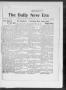 Newspaper: The Daily New Era (Davenport, Okla.), Vol. 1, No. 1, Ed. 1 Saturday, …