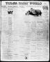 Primary view of Tulsa Daily World (Tulsa, Okla.), Vol. 13, No. 221, Ed. 1 Friday, April 26, 1918