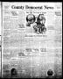 Newspaper: County Democrat News (Sapulpa, Okla.), Vol. 19, No. 15, Ed. 1 Thursda…