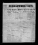 Newspaper: Muskogee Daily News (Muskogee, Okla.), Vol. 23, No. 59, Ed. 1 Saturda…
