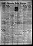 Newspaper: Chickasha Daily Express (Chickasha, Okla.), Vol. 27, No. 233, Ed. 1 S…