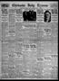 Newspaper: Chickasha Daily Express (Chickasha, Okla.), Vol. 28, No. 238, Ed. 1 F…