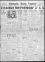 Newspaper: Chickasha Daily Express (Chickasha, Okla.), Vol. 34, No. 196, Ed. 1 M…
