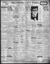 Newspaper: Oklahoma City Times (Oklahoma City, Okla.), Vol. 38, No. 239, Ed. 1 M…