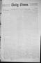 Thumbnail image of item number 1 in: 'Daily Times. (Oklahoma City, Okla. Terr.), Vol. 2, No. 231, Ed. 1 Saturday, April 11, 1891'.
