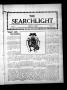 Newspaper: The Searchlight (Cushing, Okla.), Vol. 1, No. 50, Ed. 1 Wednesday, No…
