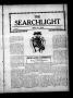 Newspaper: The Searchlight (Cushing, Okla.), Vol. 1, No. 42, Ed. 1 Wednesday, Se…