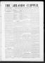 Newspaper: The Orlando Clipper. (Orlando, Okla.), Vol. 1, No. 30, Ed. 1 Friday, …
