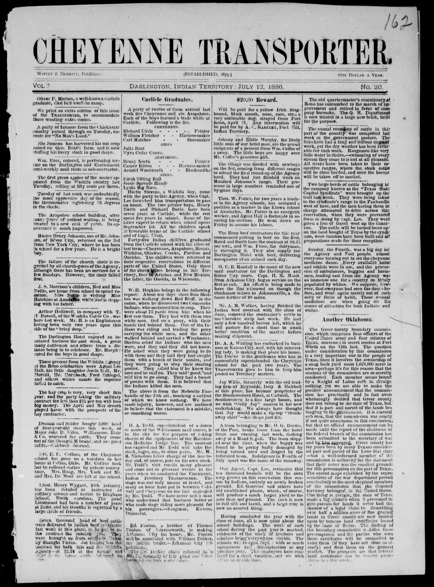 Cheyenne Transporter. (Darlington, Indian Terr.), Vol. 7, No. 20, Ed. 1, Monday, July 12, 1886
                                                
                                                    [Sequence #]: 1 of 8
                                                