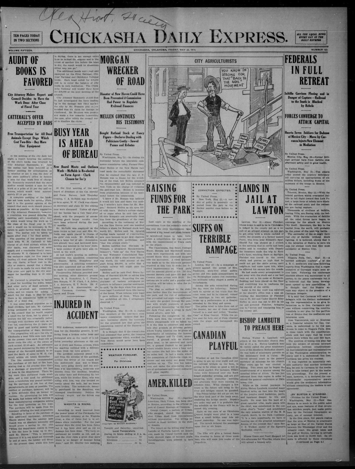 Chickasha Daily Express. (Chickasha, Okla.), Vol. FIFTEEN, No. 122, Ed. 1 Friday, May 22, 1914
                                                
                                                    [Sequence #]: 1 of 10
                                                