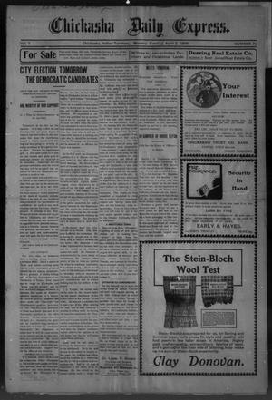 Primary view of object titled 'Chickasha Daily Express. (Chickasha, Indian Terr.), Vol. 7, No. 78, Ed. 1 Monday, April 2, 1906'.