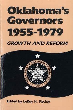 Primary view of object titled 'Oklahoma's Governors, 1955-1979: Growth and Reform'.