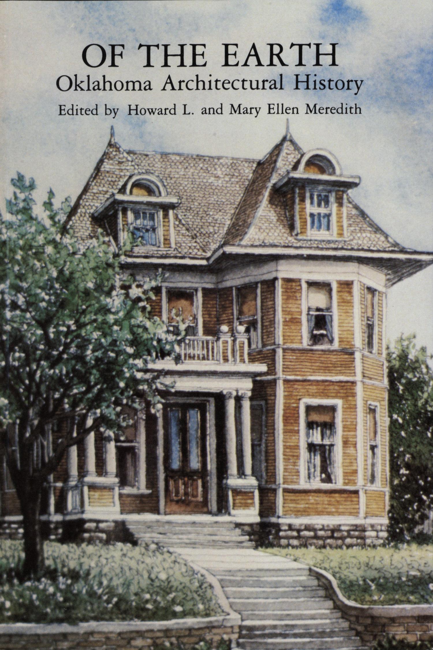 Of the Earth: Oklahoma Architectural History
                                                
                                                    Front Cover
                                                