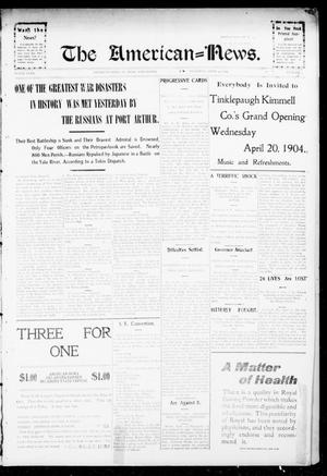 Primary view of object titled 'The American--News. (El Reno, Okla.), Vol. 10, No. 4, Ed. 1 Thursday, April 14, 1904'.