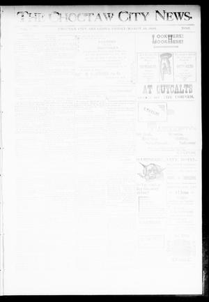 Primary view of object titled 'The Choctaw City News. (Choctaw City, Okla.), Vol. 1, No. 6, Ed. 1 Friday, March 16, 1894'.