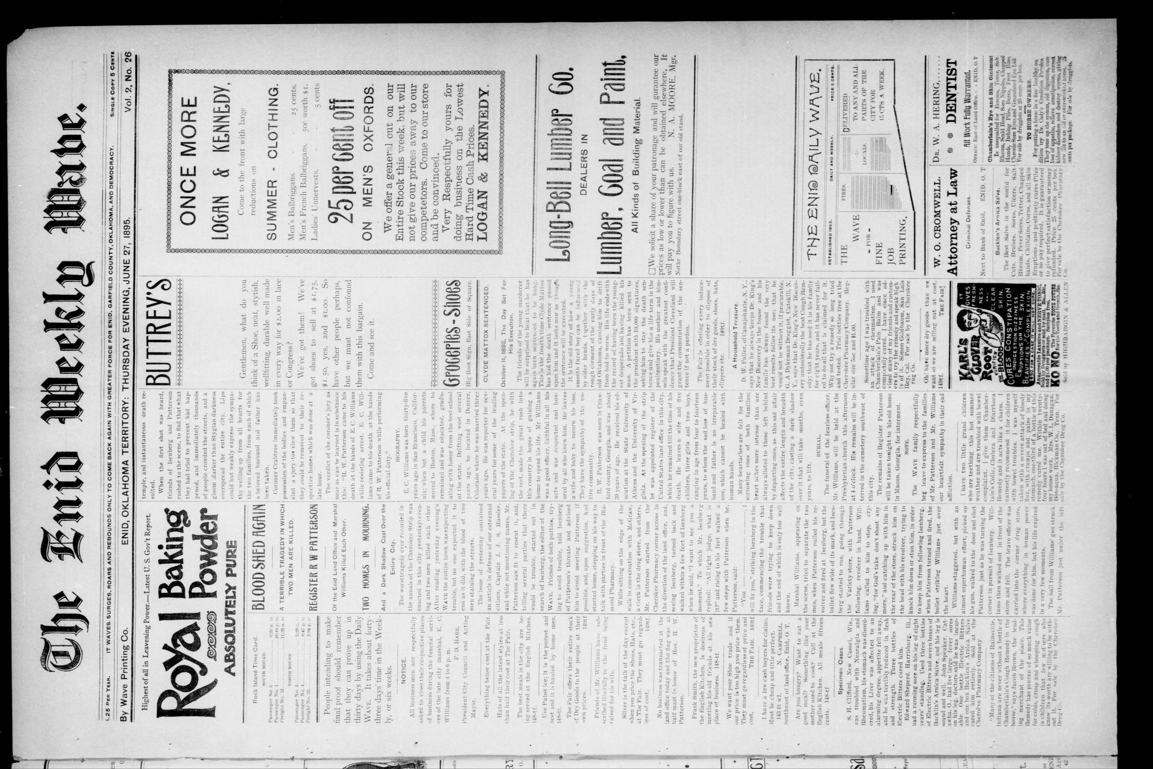 The Enid Weekly Wave. (Enid, Okla. Terr.), Vol. 2, No. 26, Ed. 1 Thursday, June 27, 1895
                                                
                                                    [Sequence #]: 1 of 8
                                                