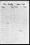 Thumbnail image of item number 1 in: 'The Daily Transcript  (Norman, Okla.), Vol. 6, No. 6, Ed. 1 Thursday, March 7, 1918'.