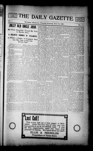 The Daily Gazette. (Stillwater, Okla.), Vol. 1, No. 111, Ed. 1 Thursday, June 13, 1901