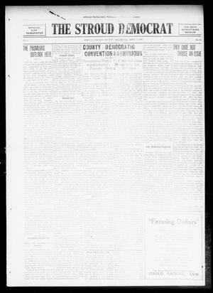 Primary view of object titled 'The Stroud Democrat (Stroud, Okla.), Vol. 6, No. 29, Ed. 1 Friday, April 7, 1916'.