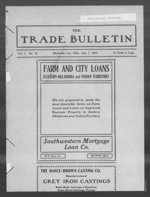 Primary view of object titled 'The Trade Bulletin (Oklahoma City, Okla.), Vol. 1, No. 18, Ed. 1 Saturday, July 7, 1906'.
