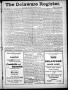 Thumbnail image of item number 1 in: 'The Delaware Register. (Delaware, Okla.), Vol. 1, No. 16, Ed. 1 Friday, October 14, 1910'.