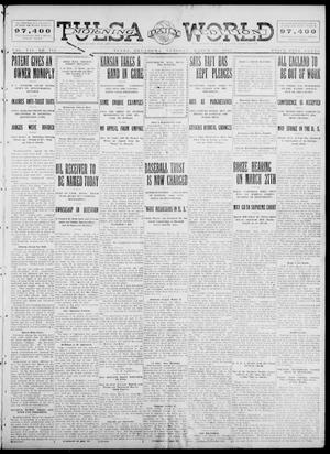 Tulsa Daily World (Tulsa, Okla.), Vol. 7, No. 151, Ed. 1 Tuesday, March 12, 1912