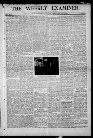 Primary view of object titled 'The Weekly Examiner. (Bartlesville, Indian Terr.), Vol. 9, No. 16, Ed. 1 Saturday, June 27, 1903'.