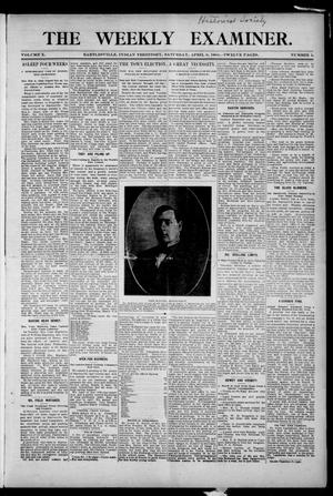 Primary view of object titled 'The Weekly Examiner. (Bartlesville, Indian Terr.), Vol. 10, No. 5, Ed. 1 Saturday, April 9, 1904'.