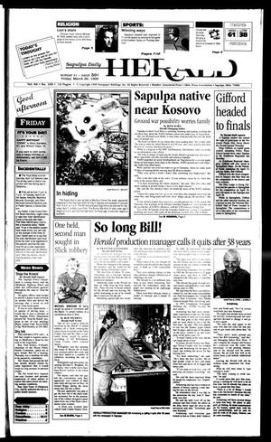 Primary view of object titled 'Sapulpa Daily Herald (Sapulpa, Okla.), Vol. 84, No. 166, Ed. 1 Friday, March 26, 1999'.