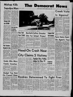 Primary view of object titled 'The Democrat News (Sapulpa, Okla.), Vol. 58, No. 38, Ed. 1 Tuesday, July 18, 1967'.