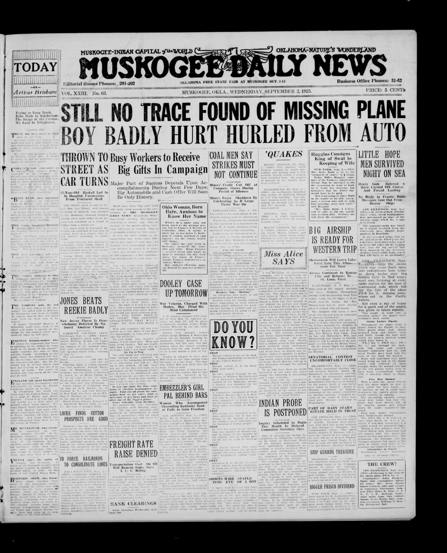 Muskogee Daily News (Muskogee, Okla.), Vol. 23, No. 63, Ed. 1 Wednesday, September 2, 1925
                                                
                                                    [Sequence #]: 1 of 8
                                                