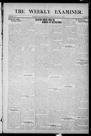 Primary view of object titled 'The Weekly Examiner. (Bartlesville, Okla.), Vol. 14, No. 9, Ed. 1 Saturday, May 16, 1908'.