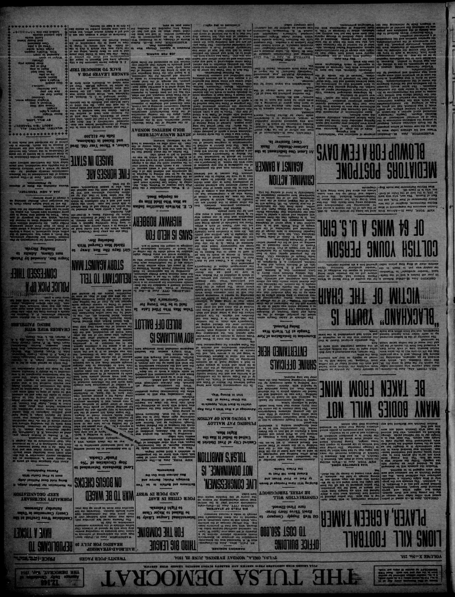 The Tulsa Democrat (Tulsa, Okla.), Vol. 10, No. 255, Ed. 1 Monday, June 22, 1914
                                                
                                                    [Sequence #]: 1 of 8
                                                
