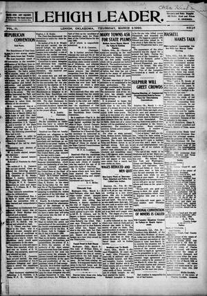 Primary view of object titled 'Lehigh Leader. (Lehigh, Okla.), Vol. 17, No. 16, Ed. 1 Thursday, March 5, 1908'.