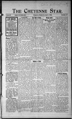 The Cheyenne Star. (Cheyenne, Okla.), Vol. 8, No. 37, Ed. 1 Thursday, April 1, 1909