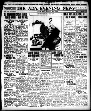 Primary view of object titled 'The Ada Evening News (Ada, Okla.), Vol. 18, No. 21, Ed. 1 Thursday, April 7, 1921'.