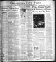 Thumbnail image of item number 1 in: 'Oklahoma City Times (Oklahoma City, Okla.), Vol. 50, No. 218, Ed. 1 Friday, February 2, 1940'.
