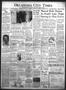 Newspaper: Oklahoma City Times (Oklahoma City, Okla.), Vol. 50, No. 186, Ed. 1 W…