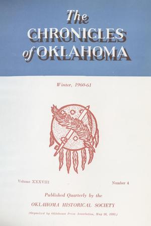 Primary view of object titled 'Chronicles of Oklahoma, Volume 38, Number 4, Winter 1960-61'.