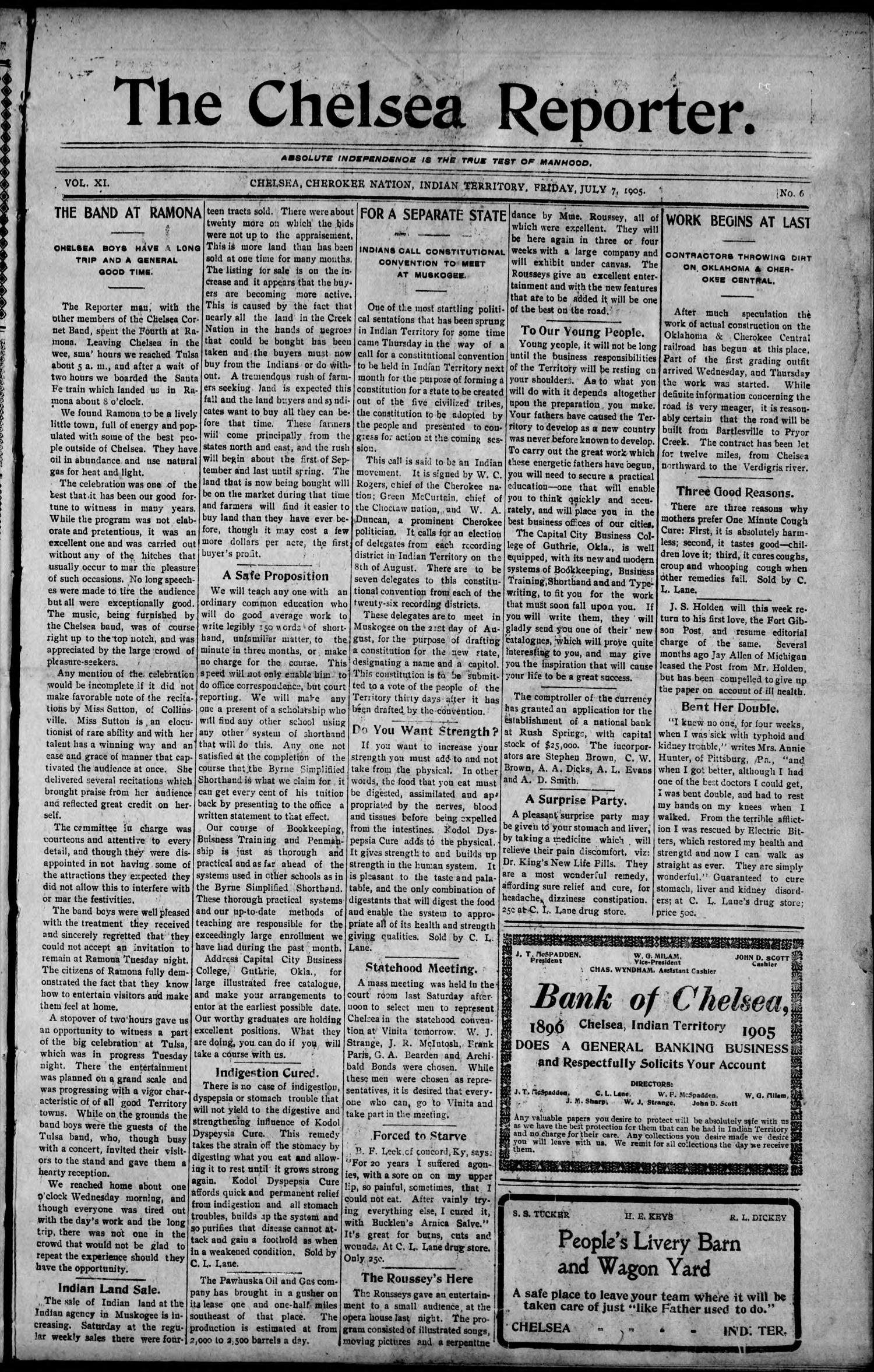 The Chelsea Reporter. (Chelsea, Indian Terr.), Vol. 11, No. 6, Ed. 1 Friday, July 7, 1905
                                                
                                                    [Sequence #]: 1 of 8
                                                