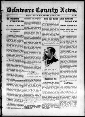 Delaware County News. (Grove, Okla.), Vol. 1, No. 40, Ed. 1 Friday, June 24, 1910