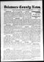 Newspaper: Delaware County News. (Grove, Okla.), Vol. 3, No. 12, Ed. 1 Friday, D…