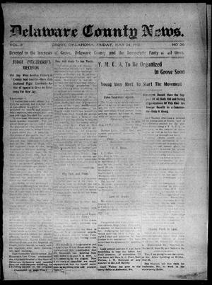 Delaware County News. (Grove, Okla.), Vol. 3, No. 36, Ed. 1 Friday, May 24, 1912