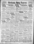 Newspaper: Chickasha Daily Express (Chickasha, Okla.), Vol. 24, No. 105, Ed. 1 S…