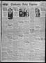 Primary view of Chickasha Daily Express (Chickasha, Okla.), Vol. 31, No. 14, Ed. 1 Tuesday, February 18, 1930
