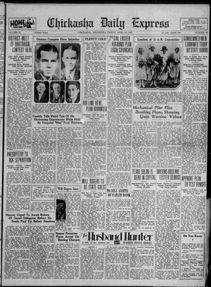 Chickasha Daily Express (Chickasha, Okla.), Vol. 31, No. 68, Ed. 1 Friday, April 18, 1930