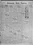 Thumbnail image of item number 1 in: 'Chickasha Daily Express (Chickasha, Okla.), Vol. 31, No. 229, Ed. 1 Wednesday, October 15, 1930'.