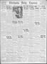 Thumbnail image of item number 1 in: 'Chickasha Daily Express (Chickasha, Okla.), Vol. 35, No. 238, Ed. 1 Thursday, November 8, 1934'.