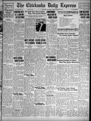 The Chickasha Daily Express (Chickasha, Okla.), Vol. 39, No. 36, Ed. 1 Sunday, March 28, 1937