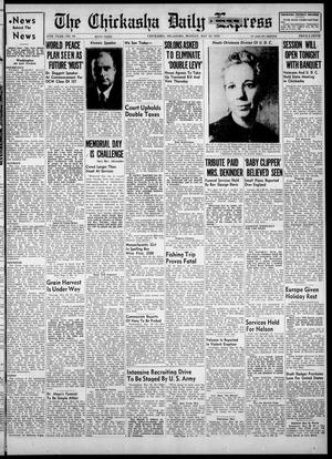 The Chickasha Daily Express (Chickasha, Okla.), Vol. 47, No. 92, Ed. 1 Monday, May 29, 1939